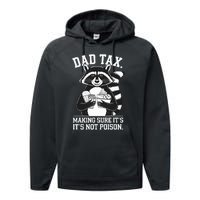 Dad Tax Making Sure ItS Not Dad Jokes Funny Dad Performance Fleece Hoodie