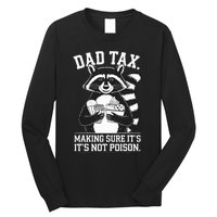 Dad Tax Making Sure ItS Not Dad Jokes Funny Dad Long Sleeve Shirt