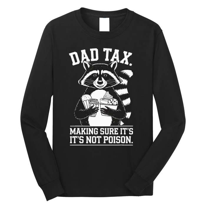 Dad Tax Making Sure ItS Not Dad Jokes Funny Dad Long Sleeve Shirt