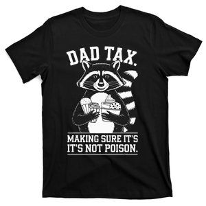 Dad Tax Making Sure ItS Not Dad Jokes Funny Dad T-Shirt