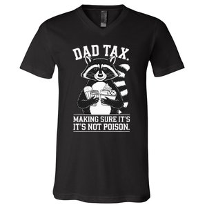 Dad Tax Making Sure ItS Not Dad Jokes Funny Dad V-Neck T-Shirt