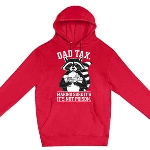 Dad Tax Making Sure ItS Not Dad Jokes Funny Dad Premium Pullover Hoodie