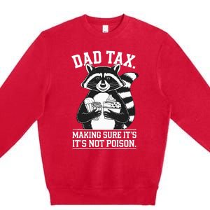 Dad Tax Making Sure ItS Not Dad Jokes Funny Dad Premium Crewneck Sweatshirt