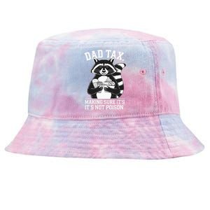 Dad Tax Making Sure ItS Not Dad Jokes Funny Dad Tie-Dyed Bucket Hat