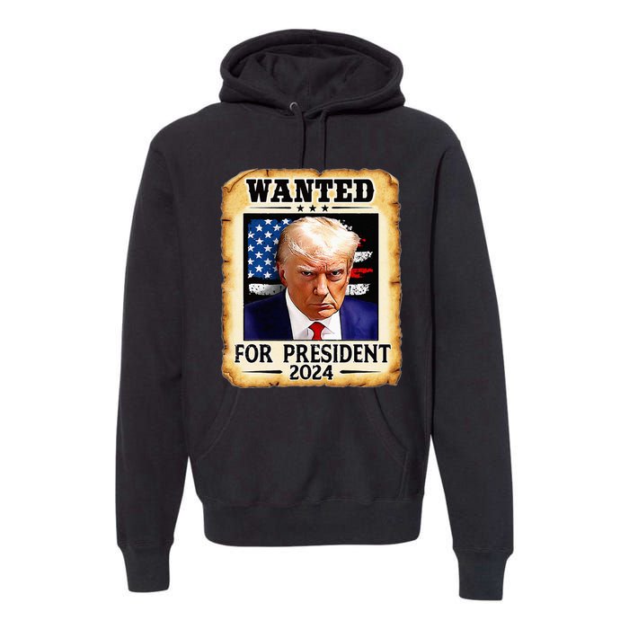 Donald Trump Mug Shot Wanted For U S President 2024 Premium Hoodie