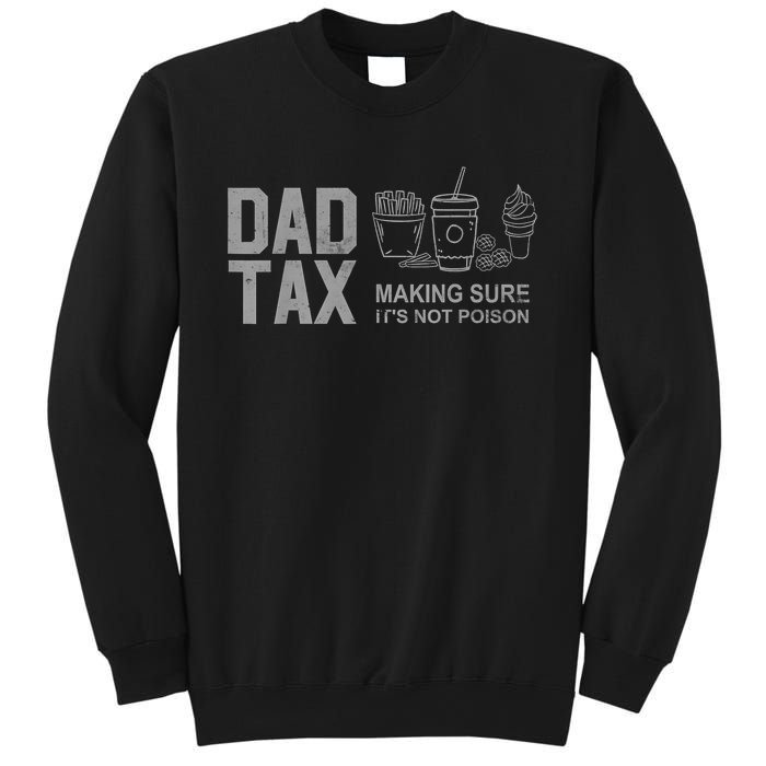 Dad Tax Making Sure ItS Not Fathers Day Dad Joke Sweatshirt