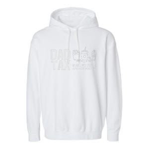 Dad Tax Making Sure ItS Not Fathers Day Dad Joke Garment-Dyed Fleece Hoodie