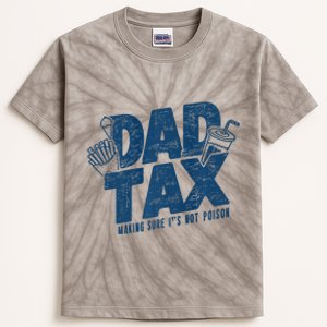 Dad Tax Making Sure Its Not Poison_. Kids Tie-Dye T-Shirt