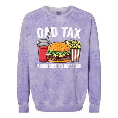 Dad Tax Making Sure ItS Not Fathers Day Dad Joke Colorblast Crewneck Sweatshirt