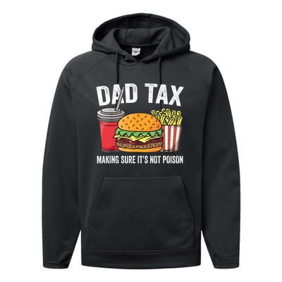 Dad Tax Making Sure ItS Not Fathers Day Dad Joke Performance Fleece Hoodie