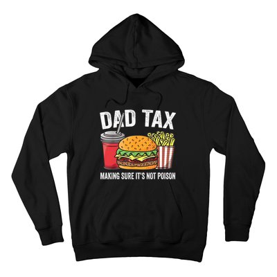 Dad Tax Making Sure ItS Not Fathers Day Dad Joke Hoodie