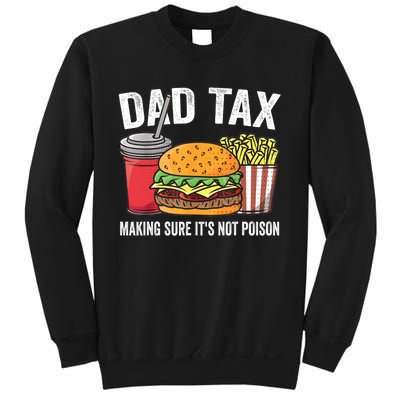 Dad Tax Making Sure ItS Not Fathers Day Dad Joke Sweatshirt