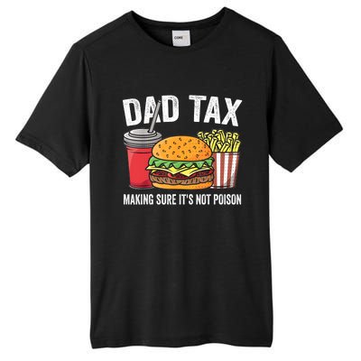 Dad Tax Making Sure ItS Not Fathers Day Dad Joke Tall Fusion ChromaSoft Performance T-Shirt