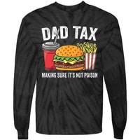 Dad Tax Making Sure ItS Not Fathers Day Dad Joke Tie-Dye Long Sleeve Shirt