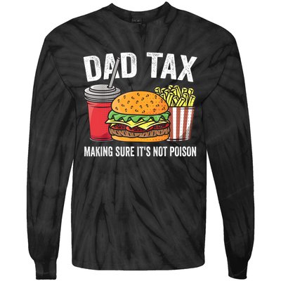 Dad Tax Making Sure ItS Not Fathers Day Dad Joke Tie-Dye Long Sleeve Shirt