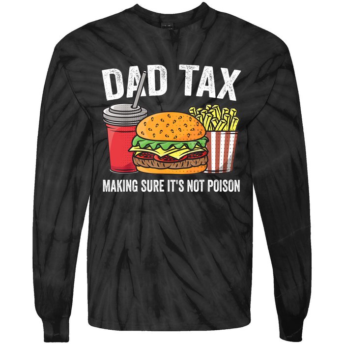 Dad Tax Making Sure ItS Not Fathers Day Dad Joke Tie-Dye Long Sleeve Shirt