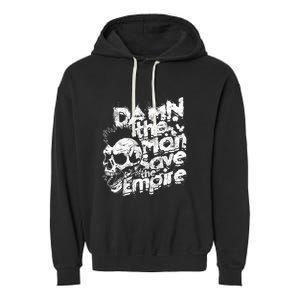 Damn The Man Save The Empire Strength Motivational Man Garment-Dyed Fleece Hoodie