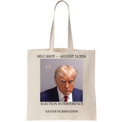 Donald Trump Mug Shot August 24 2024 Election Interference Tote Bag