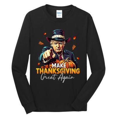 Donald Trump Make Thanksgiving Great Again DaddyS Home Maga Tall Long Sleeve T-Shirt