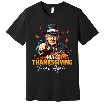 Donald Trump Make Thanksgiving Great Again DaddyS Home Maga Premium T-Shirt