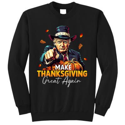 Donald Trump Make Thanksgiving Great Again DaddyS Home Maga Tall Sweatshirt