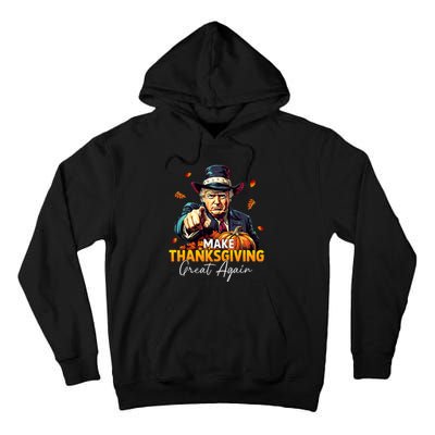 Donald Trump Make Thanksgiving Great Again DaddyS Home Maga Tall Hoodie