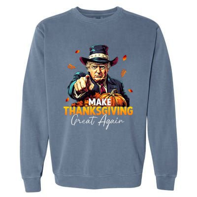 Donald Trump Make Thanksgiving Great Again DaddyS Home Maga Garment-Dyed Sweatshirt