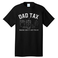 Dad Tax Making Sure ItS Not P.O.I.S.O.N Tall T-Shirt