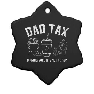 Dad Tax Making Sure ItS Not P.O.I.S.O.N Ceramic Star Ornament