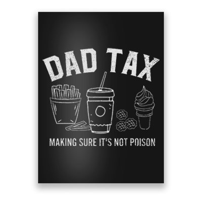 Dad Tax Making Sure ItS Not P.O.I.S.O.N Poster