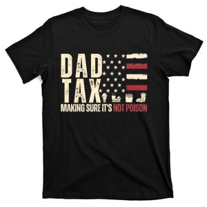 Dad Tax Making Sure Its Not Usa Flag Daddy Tax T-Shirt