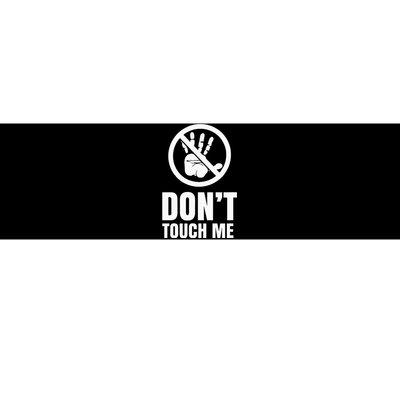 DonT Touch Me Fingers Just Watch Hands Off Bumper Sticker