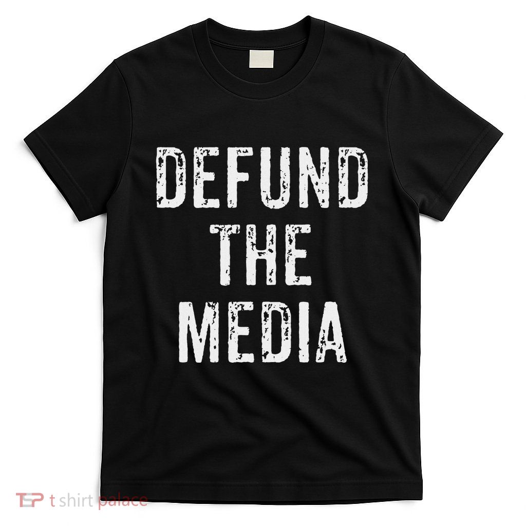 Defund The Media Fake News Political Protest Social Distance T-Shirt
