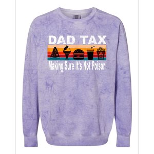 Dad Tax Making Sure Its Not Funny Fathers Day Colorblast Crewneck Sweatshirt