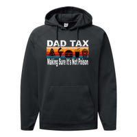 Dad Tax Making Sure Its Not Funny Fathers Day Performance Fleece Hoodie