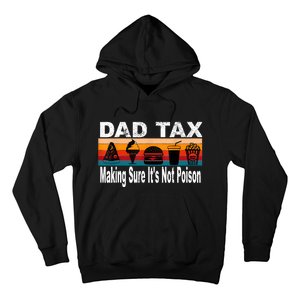 Dad Tax Making Sure Its Not Funny Fathers Day Hoodie