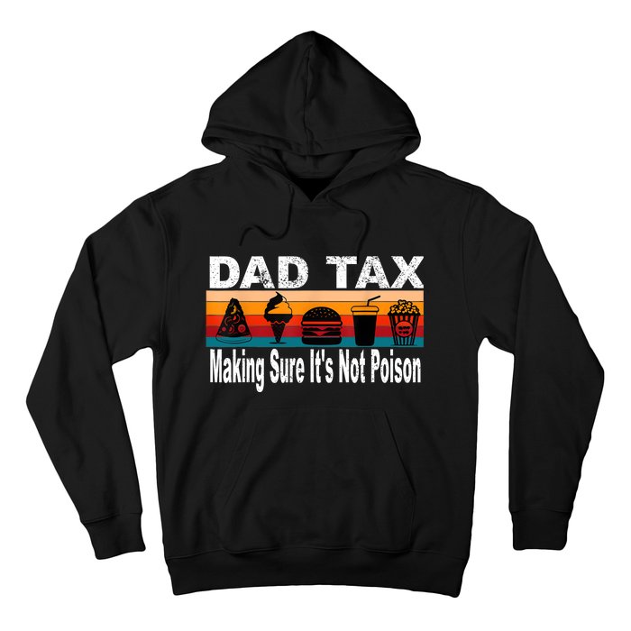 Dad Tax Making Sure Its Not Funny Fathers Day Hoodie