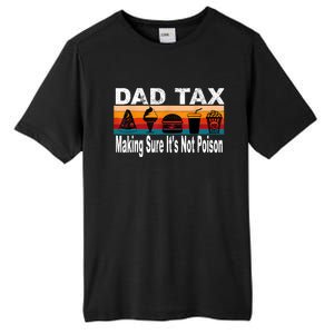 Dad Tax Making Sure Its Not Funny Fathers Day Tall Fusion ChromaSoft Performance T-Shirt