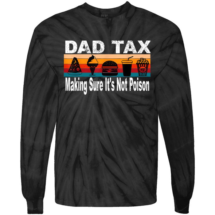 Dad Tax Making Sure Its Not Funny Fathers Day Tie-Dye Long Sleeve Shirt