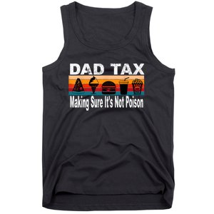 Dad Tax Making Sure Its Not Funny Fathers Day Tank Top