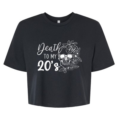 Death To My 20's Funny Skull 20th Birthday Party Twenty Bday Bella+Canvas Jersey Crop Tee