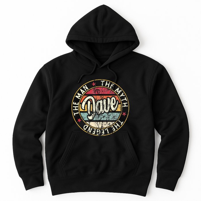 Dave The Man The Myth The Legend First Name Dave Hoodie