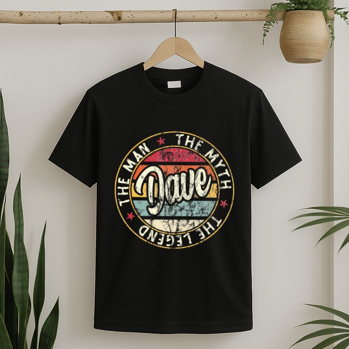 Dave The Man The Myth The Legend First Name Dave T-Shirt