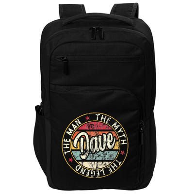 Dave The Man The Myth The Legend First Name Dave Impact Tech Backpack