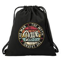 Dave The Man The Myth The Legend First Name Dave Drawstring Bag