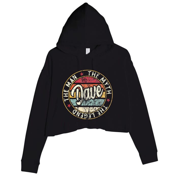 Dave The Man The Myth The Legend First Name Dave Crop Fleece Hoodie