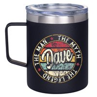 Dave The Man The Myth The Legend First Name Dave 12oz Stainless Steel Coffee Mug