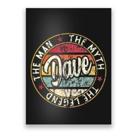 Dave The Man The Myth The Legend First Name Dave Poster