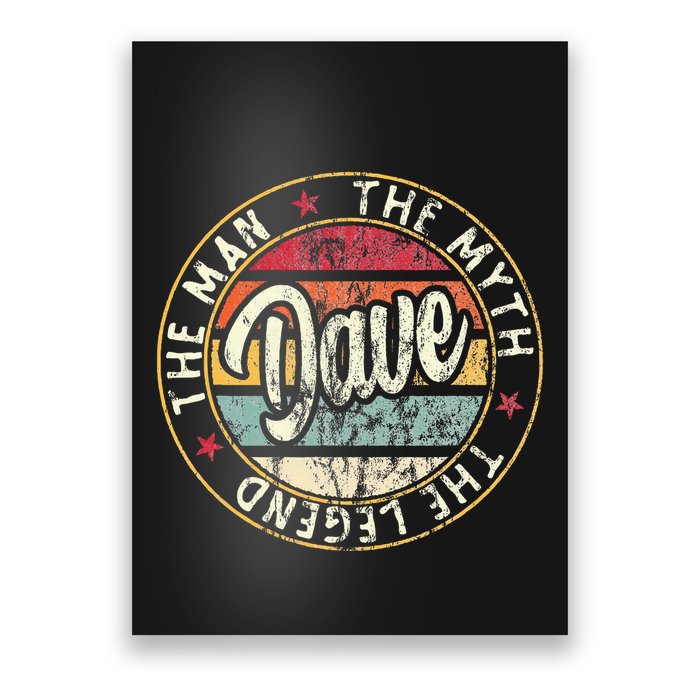 Dave The Man The Myth The Legend First Name Dave Poster