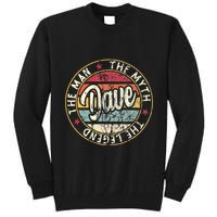 Dave The Man The Myth The Legend First Name Dave Tall Sweatshirt